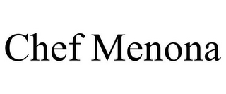 CHEF MENONA