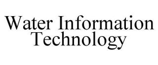 WATER INFORMATION TECHNOLOGY