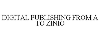 DIGITAL PUBLISHING FROM A TO ZINIO