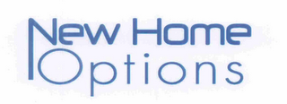 NEW HOME OPTIONS