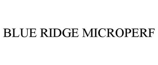 BLUE RIDGE MICROPERF