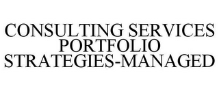 CONSULTING SERVICES PORTFOLIO STRATEGIES-MANAGED