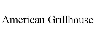 AMERICAN GRILLHOUSE