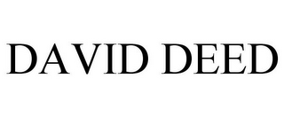 DAVID DEED