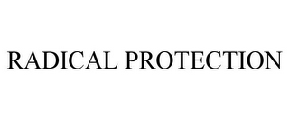 RADICAL PROTECTION