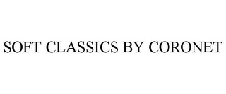 SOFT CLASSICS BY CORONET