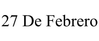 27 DE FEBRERO