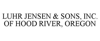 LUHR JENSEN & SONS, INC. OF HOOD RIVER, OREGON