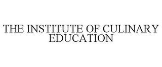 THE INSTITUTE OF CULINARY EDUCATION