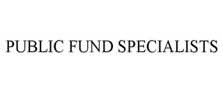 PUBLIC FUND SPECIALISTS