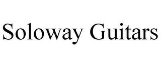 SOLOWAY GUITARS