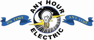 ANY HOUR ELECTRIC ON TIME ANY TIME