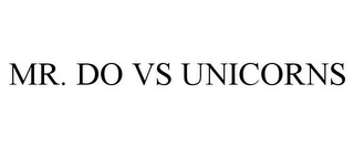 MR. DO VS UNICORNS