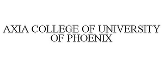 AXIA COLLEGE OF UNIVERSITY OF PHOENIX