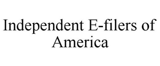 INDEPENDENT E-FILERS OF AMERICA