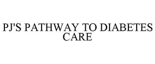 PJ'S PATHWAY TO DIABETES CARE