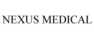 NEXUS MEDICAL