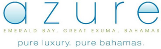 AZURE EMERALD BAY, GREAT EXUMA, BAHAMAS PURE LUXURY. PURE BAHAMAS.