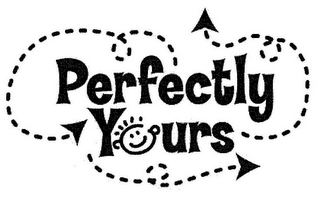 PERFECTLY YOURS