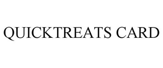 QUICKTREATS CARD