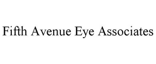 FIFTH AVENUE EYE ASSOCIATES