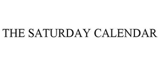 THE SATURDAY CALENDAR
