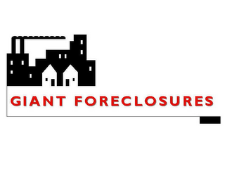 GIANT FORECLOSURES