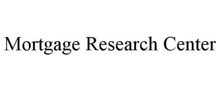 MORTGAGE RESEARCH CENTER