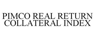 PIMCO REAL RETURN COLLATERAL INDEX