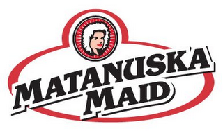 MATANUSK'A MAID