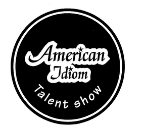 AMERICAN IDIOM TALENT SHOW