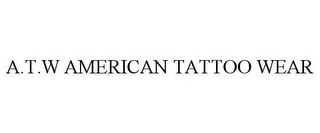 A.T.W AMERICAN TATTOO WEAR