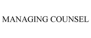 MANAGING COUNSEL