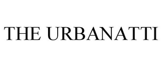 THE URBANATTI