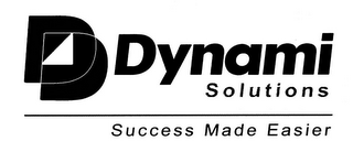 DD DYNAMI SOLUTIONS SUCCESS MADE EASIER