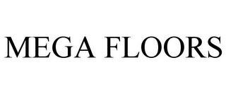 MEGA FLOORS