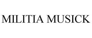 MILITIA MUSICK