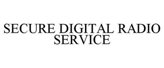 SECURE DIGITAL RADIO SERVICE