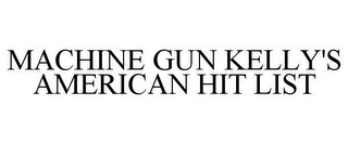 MACHINE GUN KELLY'S AMERICAN HIT LIST