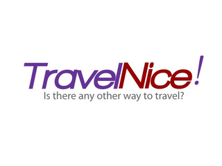 TRAVELNICE! IS THERE ANY OTHER WAY TO TRAVEL?