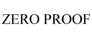 ZERO PROOF