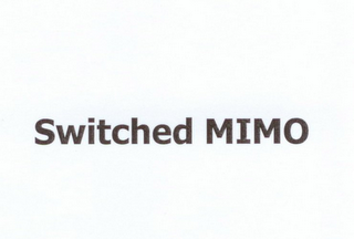 SWITCHED MIMO