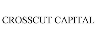 CROSSCUT CAPITAL