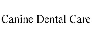 CANINE DENTAL CARE