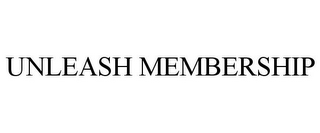 UNLEASH MEMBERSHIP