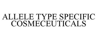 ALLELE TYPE SPECIFIC COSMECEUTICALS