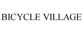 BICYCLE VILLAGE