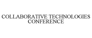 COLLABORATIVE TECHNOLOGIES CONFERENCE