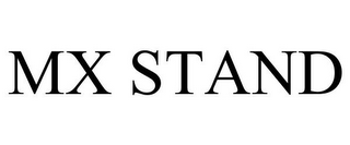 MX STAND