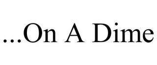 ...ON A DIME